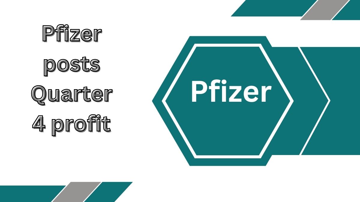 Pfizer posts Quarter 4 profit