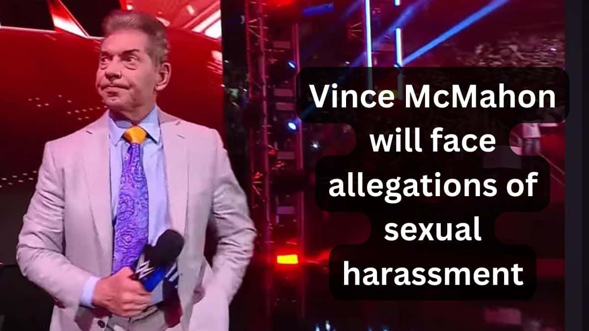 Vince McMahon will face allegations of sexual harassment